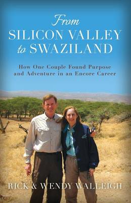 From Silicon Valley to Swaziland: How One Couple Found Purpose and Adventure in an Encore Career - Agenda Bookshop