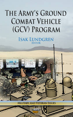 Army''s Ground Combat Vehicle (GCV) Program - Agenda Bookshop