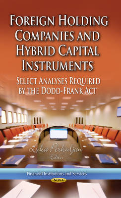 Foreign Holding Companies & Hybrid Capital Instruments: Select Analyses Required by the Dodd-Frank Act - Agenda Bookshop