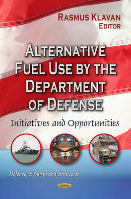 Alternative Fuel Use by the Department of Defense: Initiatives & Opportunities - Agenda Bookshop