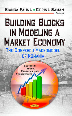 Building Blocks in Modeling a Market Economy: The Dobrescu Macromodel of Romania - Agenda Bookshop