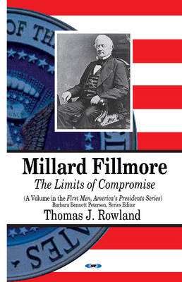 Millard Fillmore: The Limits of Compromise - Agenda Bookshop