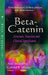 Beta-Catenin: Structure, Function & Clinical Significance - Agenda Bookshop