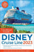 The Unofficial Guide to the Disney Cruise Line 2023 - Agenda Bookshop