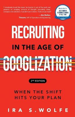 Recruiting in the Age of Googlization Second Edition: When the Shift Hits Your Plan - Agenda Bookshop