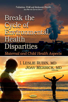 Break the Cycle of Environmental Health Disparities: Maternal & Child Health Aspects - Agenda Bookshop