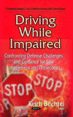 Driving While Impaired: Confronting Defense Challenges & Guidance for Law Enforcement & Prosecutors - Agenda Bookshop