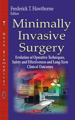 Minimally Invasive Surgery: Evolution of Operative Techniques, Safety & Effectiveness & Long-Term Clinical Outcomes - Agenda Bookshop