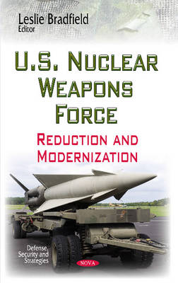 U.S. Nuclear Weapons Force: Reduction & Modernization - Agenda Bookshop