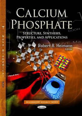 Calcium Phosphate: Structure, Synthesis, Properties & Applications - Agenda Bookshop
