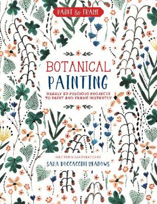 Paint and Frame: Botanical Painting: Nearly 20 Inspired Projects to Paint and Frame Instantly - Agenda Bookshop