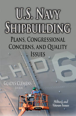 U.S. Navy Shipbuilding: Plans, Congressional Concerns & Quality Issues - Agenda Bookshop