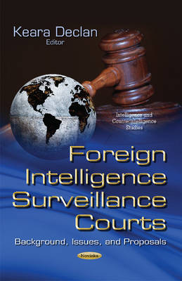Foreign Intelligence Surveillance Courts: Background, Issues & Proposals - Agenda Bookshop