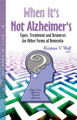 When It''s Not Alzheimer''s: Types, Treatment & Resources for Other Forms of Dementia - Agenda Bookshop