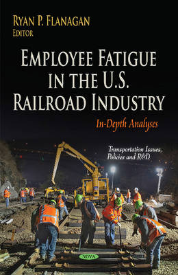 Employee Fatigue in the U.S. Railroad Industry: In-Depth Analyses - Agenda Bookshop