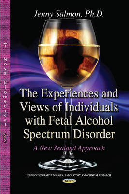 Experiences & Views of Individuals with Fetal Alcohol Spectrum Disorder: A New Zealand Approach - Agenda Bookshop