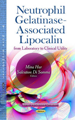 Neutrophil Gelatinase-Associated Lipocalin: from Laboratory to Clinical Utility - Agenda Bookshop