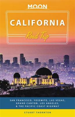 Moon California Road Trip (Third Edition): San Francisco, Yosemite, Las Vegas, Grand Canyon, Los Angeles & the Pacific Coast - Agenda Bookshop