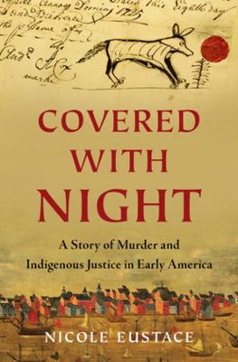 Covered with Night: A Story of Murder and Indigenous Justice in Early America - Agenda Bookshop