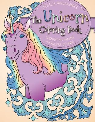 The Unicorn Coloring Book: Enchanting Images and Fanciful Designs - Agenda Bookshop