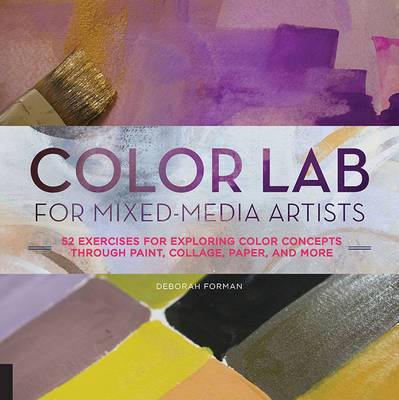 Color Lab for Mixed-Media Artists: 52 Exercises for Exploring Color Concepts Through Paint, Collage, Paper, and More - Agenda Bookshop