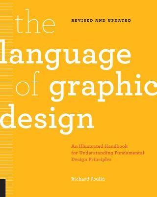 The Language of Graphic Design Revised and Updated: An illustrated handbook for understanding fundamental design principles - Agenda Bookshop