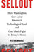 Sellout: How Washington Gave Away America''s Technological Soul, and One Man''s Fight to Bring It Home - Agenda Bookshop