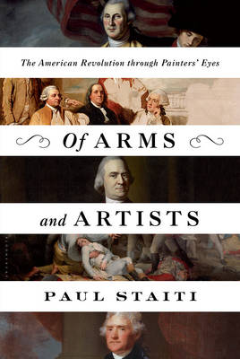 Of Arms and Artists: The American Revolution through Painters'' Eyes - Agenda Bookshop