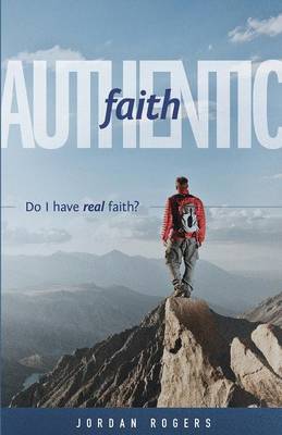 Authentic Faith: Do I Have Real Faith? - Agenda Bookshop