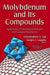 Molybdenum and its Compounds: Applications, Electrochemical Properties and Geological Implications - Agenda Bookshop