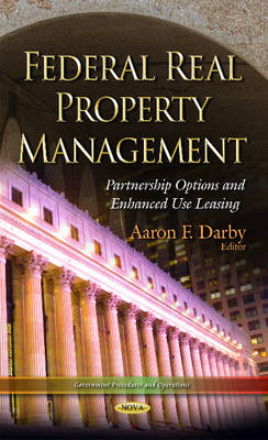 Federal Real Property Management: Partnership Options and Enhanced Use Leasing - Agenda Bookshop