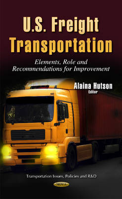 U.S. Freight Transportation: Elements, Role & Recommendations for Improvement - Agenda Bookshop