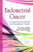 Endometrial Cancer: A Comprehensive Clinical and Translational Update - Agenda Bookshop