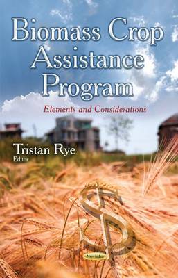 Biomass Crop Assistance Program: Elements and Considerations - Agenda Bookshop