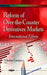 Reform of Over-the-Counter Derivatives Markets: International Efforts - Agenda Bookshop