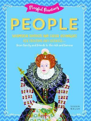 Playful Painting: People: Whimsical projects and clever techniques for painting any likeness - from family and friends to the rich and famous - Agenda Bookshop