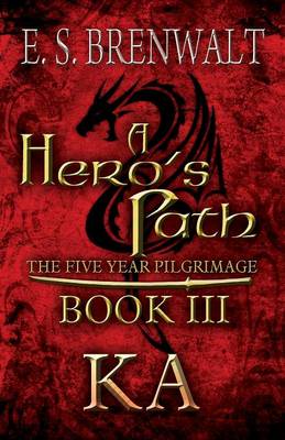 A Hero''''s Path: The Five Year Pilgrimag: Book III: Ka - Agenda Bookshop