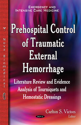 Prehospital Control of Traumatic External Hemorrhage: Literature Review & Evidence Analysis of Tourniquets & Hemostatic Dressings - Agenda Bookshop