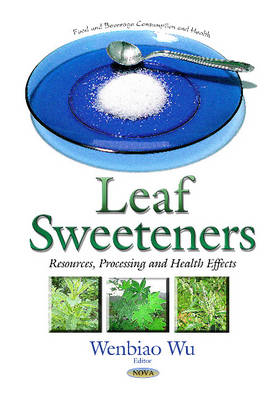 Leaf Sweeteners: Resources, Processing & Health Effects - Agenda Bookshop