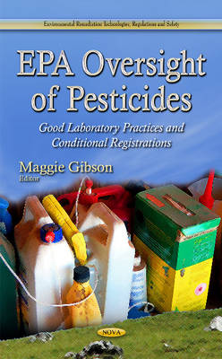 EPA Oversight of Pesticides: Good Laboratory Practices & Conditional Registrations - Agenda Bookshop