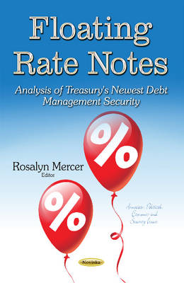 Floating Rate Notes: Analysis of Treasury''s Newest Debt Management Security - Agenda Bookshop