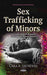 Sex Trafficking of Minors: Overview, Federal Response & Justice Systems Issues - Agenda Bookshop