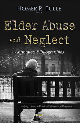 Elder Abuse & Neglect: Annotated Bibliographies - Agenda Bookshop