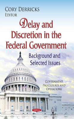 Delay & Discretion in the Federal Government: Background & Selected Issues - Agenda Bookshop