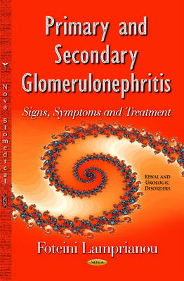 Primary & Secondary Glomerulonephritis: Signs, Symptoms & Treatment - Agenda Bookshop