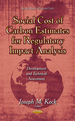 Social Cost of Carbon Estimates for Regulatory Impact Analysis: Development & Technical Assessment - Agenda Bookshop