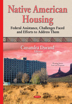 Native American Housing: Federal Assistance, Challenges Faced & Efforts to Address Them - Agenda Bookshop