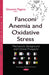 Fanconi Anemia & Oxidative Stress: Mechanistic Background & Clinical Prospects - Agenda Bookshop