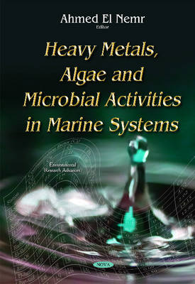 Heavy Metals, Algae & Microbial Activities in Marine Systems - Agenda Bookshop