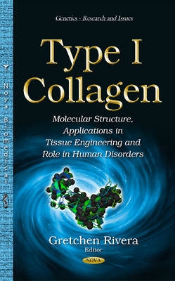 Type I Collagen: Molecular Structure, Applications in Tissue Engineering & Role in Human Disorders - Agenda Bookshop